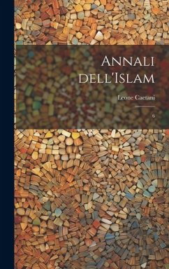 Annali dell'Islam: 6 - Caetani, Leone