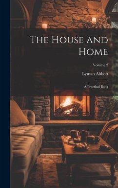 The House and Home - Abbott, Lyman