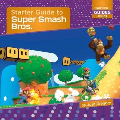 Starter Guide to Super Smash Bros. - Gregory, Josh