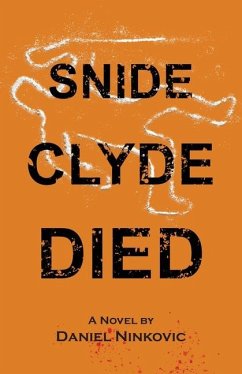 Snide Clyde Died - Ninkovic, Daniel