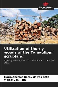 Utilization of thorny woods of the Tamaulipan scrubland - Rechy de von Roth, Maria Angeles;von Roth, Walter