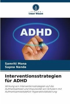 Interventionsstrategien für ADHD - Mona, Samriti;Nanda, Sapna