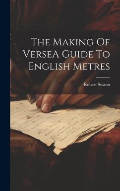 The Making Of VerseA Guide To English Metres - Swann, Robert