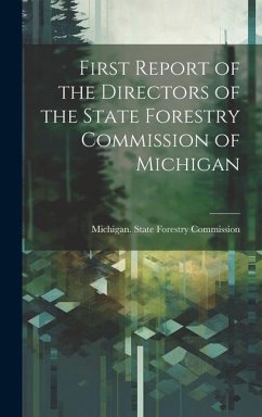 First Report of the Directors of the State Forestry Commission of Michigan