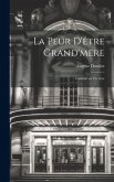 La peur d'être grand'mere; comédie en un acte