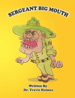 Sergeant Big Mouth - Holmes, Travis