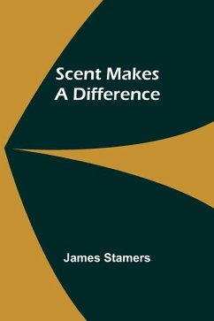 Scent Makes a Difference - Stamers, James
