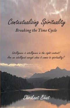 Contextualizing Spirituality: Breaking the Time Cycle - Shrikant Bhat