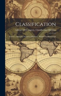 Classification: Class C: Auxiliary Sciences of History: Printed As Manuscript