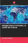 PROJECTAR O FUTURO: O CASO DA ITÁLIA