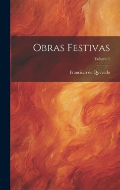 Obras Festivas; Volume 1 - De Quevedo, Francisco