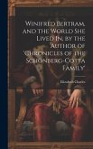 Winifred Bertram, and the World She Lived In, by the Author of 'chronicles of the Schönberg-Cotta Family'