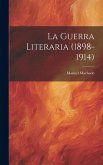 La guerra literaria (1898-1914)