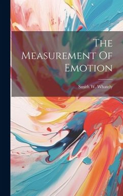 The Measurement Of Emotion - Whately, Smith W.