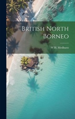 British North Borneo - Medhurst, W. H.