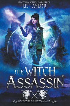 The Witch Assassin: League of Supernatural Assassins - Taylor, J. E.