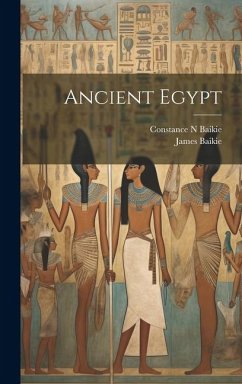 Ancient Egypt - Baikie, James; Baikie, Constance N.