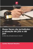 Duas faces da jurisdição: a atuação do juiz e do júri