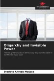 Oligarchy and Invisible Power