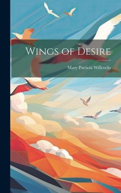 Wings of Desire - Willcocks, Mary Patricia