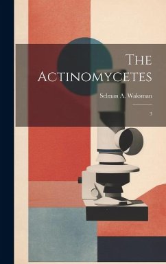 The Actinomycetes: 3 - Waksman, Selman A.