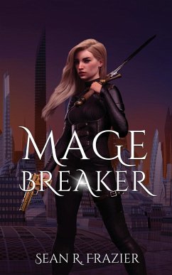 Mage Breaker - Frazier, Sean R