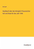 Handbuch über den Königlich Preussischen Hof und Staat für das Jahr 1846