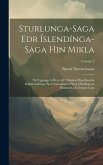 Sturlunga-Saga Edr Íslendínga-Saga Hin Mikla: Nú Útgengin Á Prent Ad Tilhlutun Hins Íslenzka Bókmentafélags, Eptir Samanburd Hinna Merkilegustu Handar