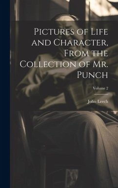 Pictures of Life and Character, From the Collection of Mr. Punch; Volume 2 - Leech, John