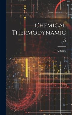Chemical Thermodynamics - Batter, J. A.