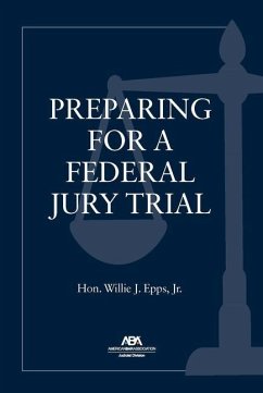 Preparing for a Federal Jury Trial - Epps, Willie J