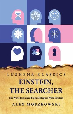 Einstein, the Searcher - Alex Moszkowski