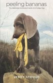 Peeling Bananas: The Celebrated Accomplishments of a Prodigy Dog