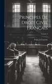 Principes De Droit Civil Français; Volume 6