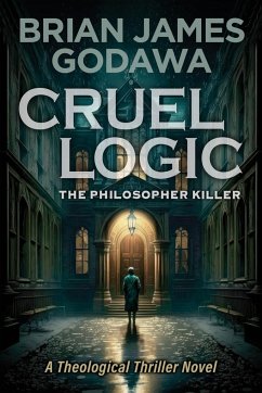 Cruel Logic - Godawa, Brian James