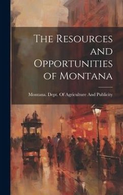 The Resources and Opportunities of Montana