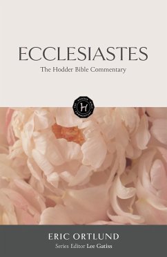 The Hodder Bible Commentary: Ecclesiastes - Gatiss, Lee