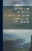History of English Literature, From "Beowulf" to Swinburne