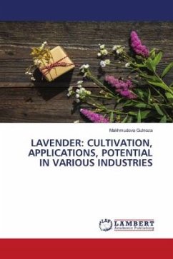 LAVENDER: CULTIVATION, APPLICATIONS, POTENTIAL IN VARIOUS INDUSTRIES - Gulnoza, Makhmudova