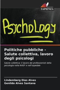 Politiche pubbliche - Salute collettiva, lavoro degli psicologi - Dias Alves, Lindemberg;Alves Santana, Genildo