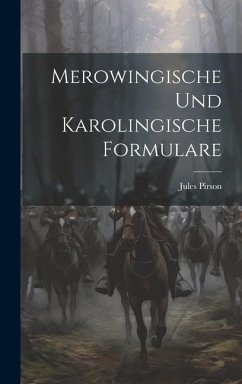 Merowingische und Karolingische Formulare - Pirson, Jules