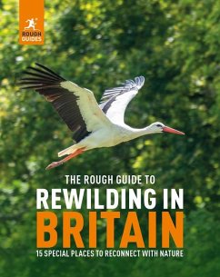 The Rough Guide to Rewilding in Britain: 15 Special Places to Reconnect with Nature - Guides, Rough