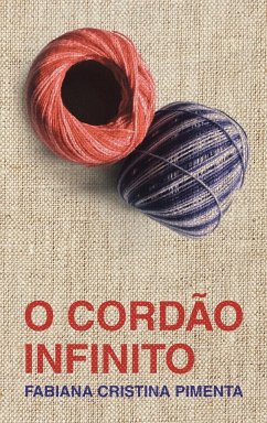 O Cordão Infinito (The Infinite Cord) - Pimenta, Fabiana Cristina