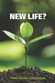 Do You Have The New Life?: How to Fill the Void in Your Life with Abundant Living