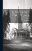 Memoir of ... Wm.C. Burns