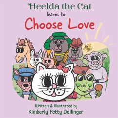 Heelda the Cat learns to Choose Love - Dellinger, Kimberly Petty