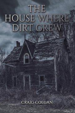 The House Where Dirt Grew - Colgan, Craig