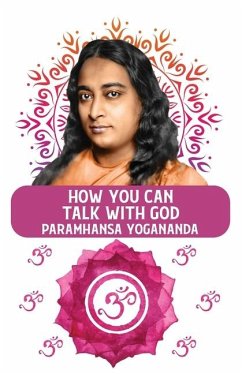 How You Can Talk With God - Paramhansa Yogananda