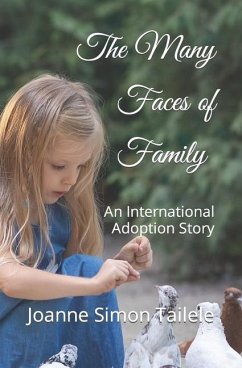 The Many Faces of Family: An International Adoption Story - Tailele, Joanne Simon