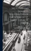 Sketches and Sonnets Illustrative of the Spires of St. James' Church, Louth